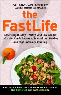 The FastLife: Pierdeți în greutate, rămâneți sănătoși și trăiți mai mult cu secretele simple ale postului intermitent și ale antrenamentului de înaltă intensitate - The FastLife: Lose Weight, Stay Healthy, and Live Longer with the Simple Secrets of Intermittent Fasting and High-Intensity Training