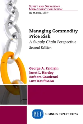 Managing Commodity Price Risk: A Supply Chain Perspective, ediția a doua - Managing Commodity Price Risk: A Supply Chain Perspective, Second Edition