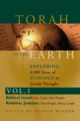 Torah of the Earth Vol 1: Explorarea a 4.000 de ani de ecologie în gândirea evreiască: Sionism și eco-judaism - Torah of the Earth Vol 1: Exploring 4,000 Years of Ecology in Jewish Thought: Zionism & Eco-Judaism