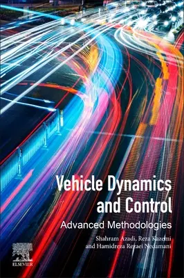 Dinamica și controlul vehiculelor: Metodologii avansate - Vehicle Dynamics and Control: Advanced Methodologies