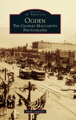 Ogden: Fotografiile lui Charles MacCarthy - Ogden: The Charles MacCarthy Photographs