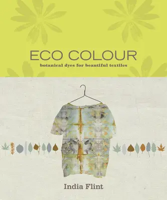 Eco Colour - Coloranți botanici pentru textile frumoase - Eco Colour - Botanical dyes for beautiful textiles