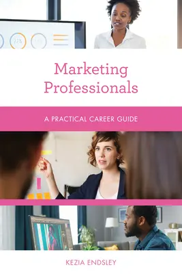 Profesioniști în marketing: Un ghid practic de carieră - Marketing Professionals: A Practical Career Guide