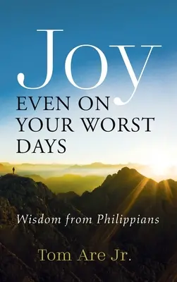 Bucurie chiar și în cele mai rele zile ale tale - Joy Even on Your Worst Days