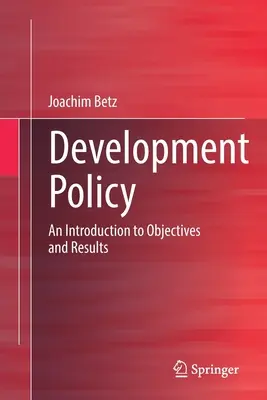 Politica de dezvoltare: O introducere în obiective și rezultate - Development Policy: An Introduction to Objectives and Results