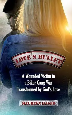 Love's Bullet: O victimă rănită într-un război între bande de motocicliști, transformată de dragostea lui Dumnezeu - Love's Bullet: A Wounded Victim in a Biker Gang War Transformed by God's Love