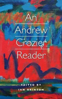 Un cititor Andrew Crozier - An Andrew Crozier Reader