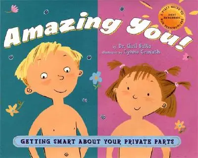 Uimitor de tine: Devenind inteligent în legătură cu părțile tale intime: Un prim ghid de conștientizare a corpului pentru preșcolari - Amazing You: Getting Smart about Your Private Parts: A First Guide to Body Awareness for Pre-Schoolers