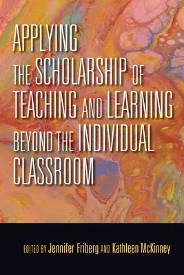 Aplicarea științei predării și învățării dincolo de sala de clasă individuală - Applying the Scholarship of Teaching and Learning Beyond the Individual Classroom