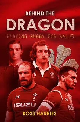 În spatele dragonului: Jucând rugby pentru Țara Galilor - Behind the Dragon: Playing Rugby for Wales