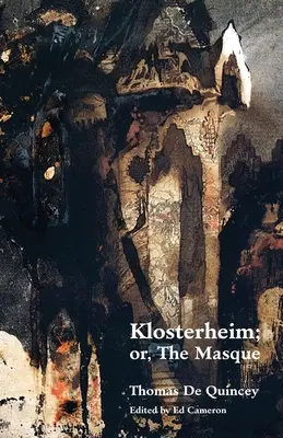 Klosterheim; sau, masca - Klosterheim; Or, the Masque