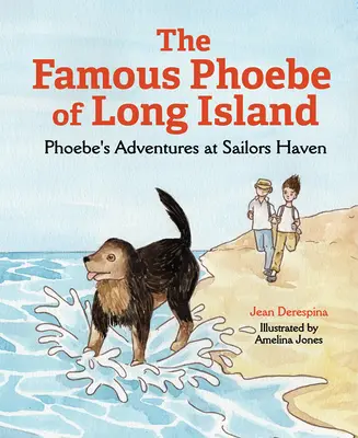 Faimoasa Phoebe din Long Island: Aventurile lui Phoebe la Sailors Haven - The Famous Phoebe of Long Island: Phoebe's Adventures at Sailors Haven
