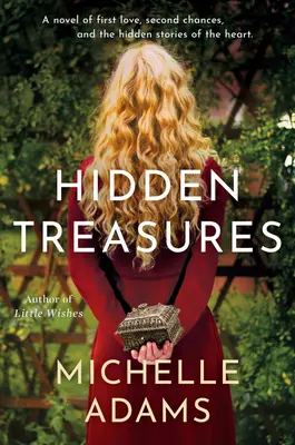 Comori ascunse: Un roman despre prima dragoste, a doua șansă și poveștile ascunse ale inimii - Hidden Treasures: A Novel of First Love, Second Chances, and the Hidden Stories of the Heart