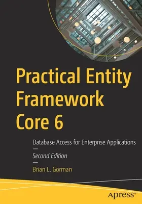 Entity Framework Core 6 practic: Acces la baze de date pentru aplicații de întreprindere - Practical Entity Framework Core 6: Database Access for Enterprise Applications