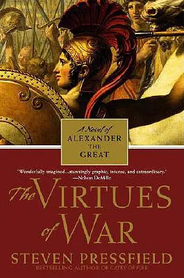 Virtuțile războiului: Un roman despre Alexandru cel Mare - The Virtues of War: A Novel of Alexander the Great