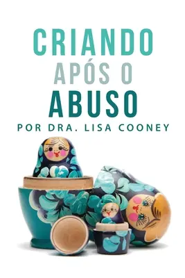 Criando Aps o Abuso (portugheză) - Criando Aps o Abuso (Portuguese)