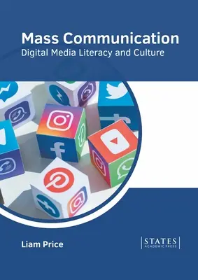 Comunicare în masă: Cultura și alfabetizarea media digitală - Mass Communication: Digital Media Literacy and Culture