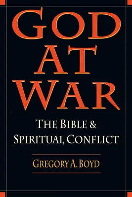 Dumnezeu în război: Biblia și conflictul spiritual - God at War: The Bible and Spiritual Conflict