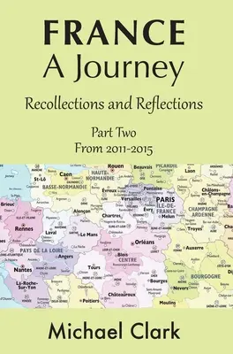 Franța - O călătorie: Partea a doua - France - A Journey: Part Two
