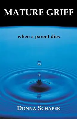 Doliu matur: Când moare un părinte - Mature Grief: When a Parent Dies