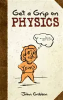 Deprinde-te cu fizica - Get a Grip on Physics