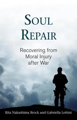 Repararea sufletului: Recuperarea prejudiciului moral după război - Soul Repair: Recovering from Moral Injury After War