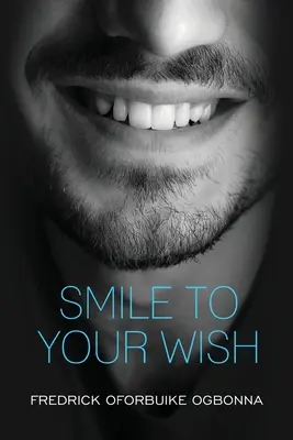 Zâmbește-i dorinței tale - Smile to Your Wish
