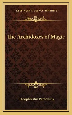 Arhidroxele magiei - The Archidoxes of Magic
