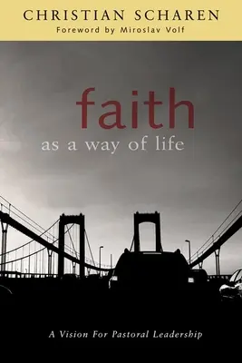 Credința ca mod de viață: O viziune pentru conducerea pastorală - Faith as a Way of Life: A Vision for Pastoral Leadership