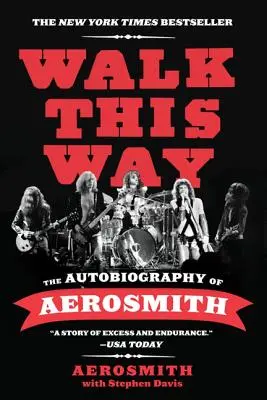 Walk This Way: Autobiografia trupei Aerosmith - Walk This Way: The Autobiography of Aerosmith