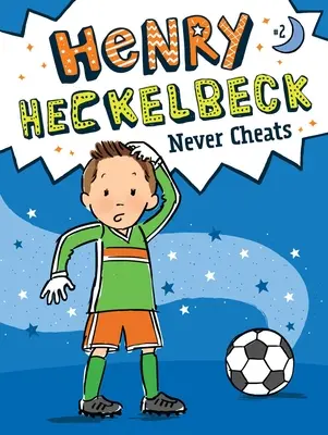 Henry Heckelbeck nu trișează niciodată, 2 - Henry Heckelbeck Never Cheats, 2