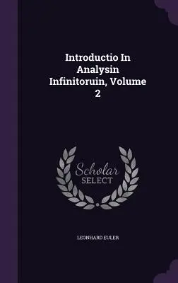 Introductio in Analysin Infinitoruin, volumul 2 - Introductio in Analysin Infinitoruin, Volume 2