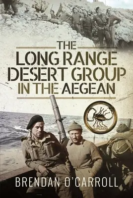 Grupul Long Range Desert în Marea Egee - The Long Range Desert Group in the Aegean