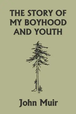 Povestea copilăriei și tinereții mele (Clasicii de ieri) - The Story of My Boyhood and Youth (Yesterday's Classics)