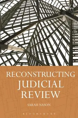 Reconstrucția controlului judiciar - Reconstructing Judicial Review