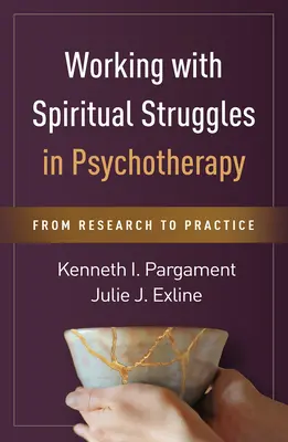 Lucrul cu luptele spirituale în psihoterapie: De la cercetare la practică - Working with Spiritual Struggles in Psychotherapy: From Research to Practice