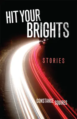 Hit Your Brights: Povestiri - Hit Your Brights: Stories