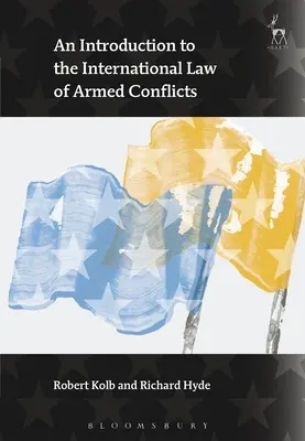 O introducere în dreptul internațional al conflictelor armate - An Introduction to the International Law of Armed Conflicts