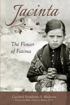 Jacinta: Floarea de la Fatima - Jacinta: The Flower of Fatima