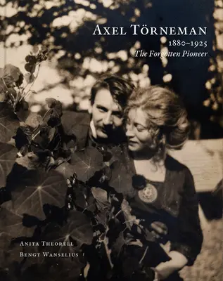 Axel Trneman: Pionierul uitat - Axel Trneman: The Forgotten Pioneer