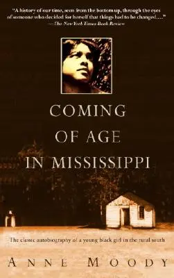 Devenind majoră în Mississippi: Autobiografia clasică a unei tinere fete de culoare din sudul rural - Coming of Age in Mississippi: The Classic Autobiography of a Young Black Girl in the Rural South