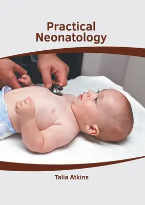 Neonatologie practică - Practical Neonatology