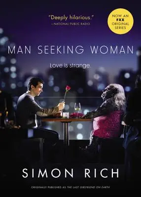 Bărbatul caută femeia (publicat inițial ca Ultima prietenă de pe Pământ) - Man Seeking Woman (Originally Published as the Last Girlfriend on Earth)