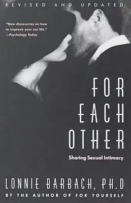 Unul pentru celălalt: Împărtășirea intimității sexuale - For Each Other: Sharing Sexual Intimacy