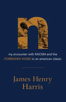 N: Întâlnirea mea cu rasismul și cuvântul interzis într-un clasic american - N: My Encounter with Racism and the Forbidden Word in an American Classic