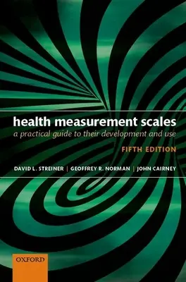 Scalele de măsurare a sănătății: Un ghid practic pentru dezvoltarea și utilizarea lor - Health Measurement Scales: A Practical Guide to Their Development and Use
