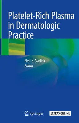 Plasma bogată în trombocite în practica dermatologică (Platelet-Rich Plasma in Dermatologic Practice) - Platelet-Rich Plasma in Dermatologic Practice