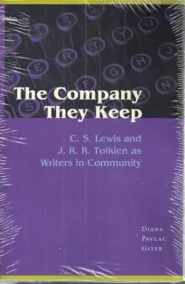 The Company They Keep: C.S. Lewis și J.R.R. Tolkien ca scriitori în comunitate - The Company They Keep: C.S. Lewis and J.R.R. Tolkien as Writers in Community