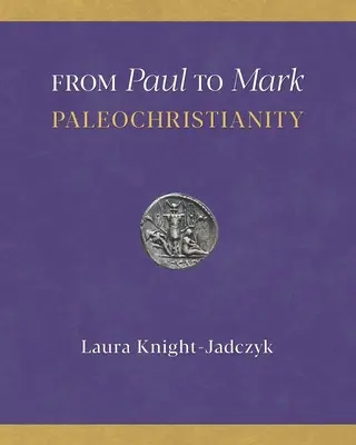 De la Pavel la Marcu: Paleocreștinismul - From Paul to Mark: PaleoChristianity