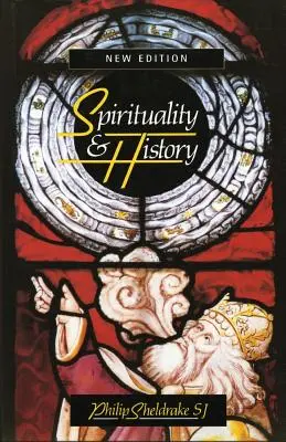 Spiritualitate și istorie: Probleme de interpretare și metodă - Spirituality & History: Questions of Interpretation and Method